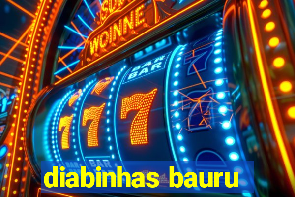 diabinhas bauru